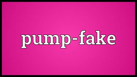 pump fake meaning